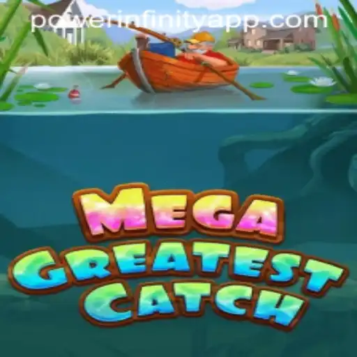 MegaGreatestCatch: Unleashing the Power of Infinity in Gaming